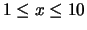 $1 \leq x \leq 10$