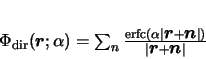 \begin{displaymath}
\Phi_{{\rm dir}}(\vec{r};\alpha) = \sum_{n} \frac{ {\rm e...
...lpha \vert\vec{r}+ \vec{n}\vert)}{\vert\vec{r}+ \vec{n}\vert}
\end{displaymath}