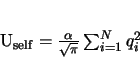 \begin{displaymath}
\mathcal{U}_{{\rm self}} = \frac{\alpha}{\sqrt{\pi}}\sum_{i=1}^N q_{i}^2
\end{displaymath}