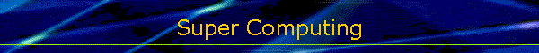 Super Computing